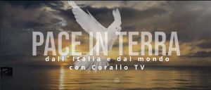 Domenica 10 dicembre lo speciale “Pace in terra - Dall’Italia e dal mondo con Corallo Tv”